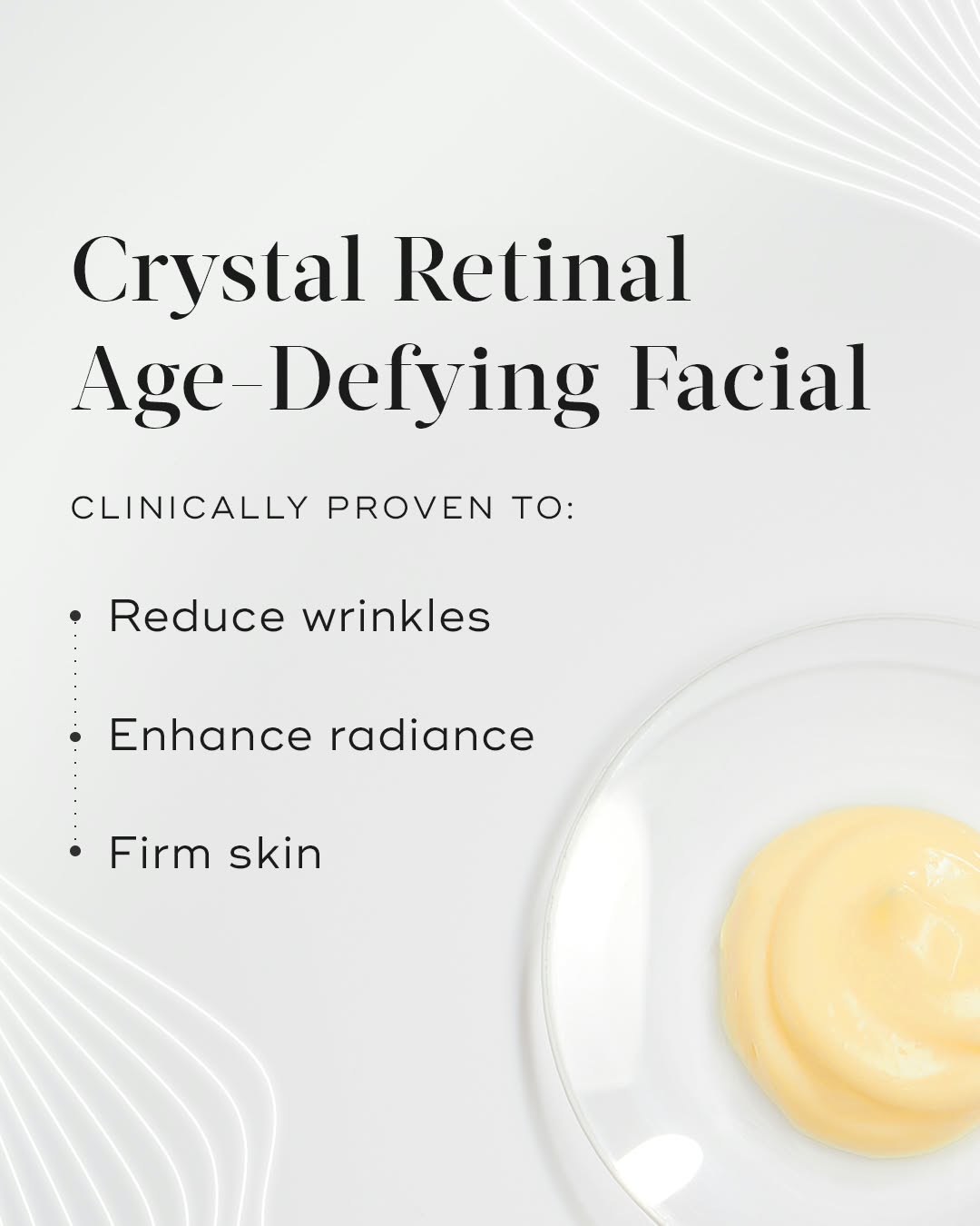 Clinically proven to reduce wrinkles, enhance radiance and firm skin
